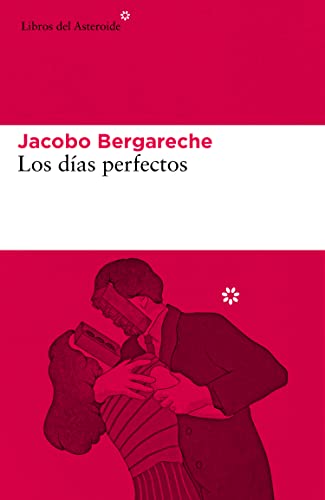 Los días perfectos (Libros del Asteroide, Band 255)