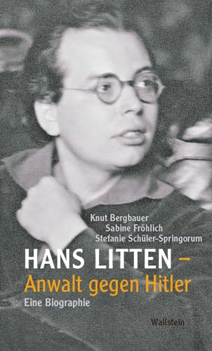 Hans Litten – Anwalt gegen Hitler: Eine Biographie von Wallstein Verlag GmbH