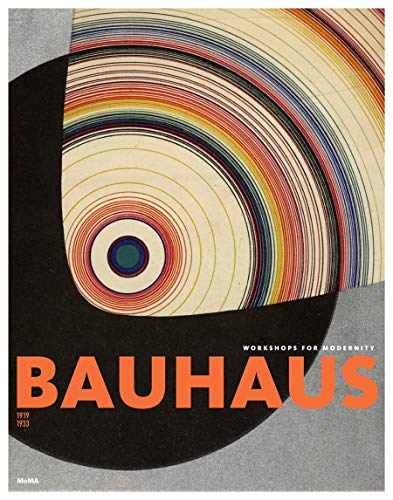 Bauhaus 1919-1933: Workshops for Modernity von The Museum of Modern Art, New York
