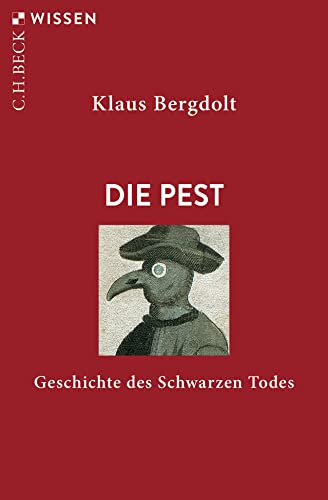 Die Pest: Geschichte des Schwarzen Todes (C.H.BECK Wissen)
