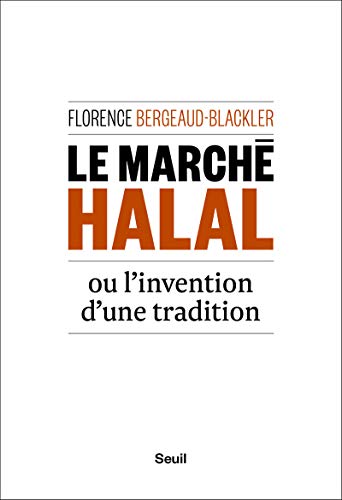 Le Marché halal ou l'invention d'une tradition von Seuil