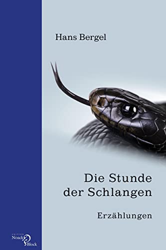 Die Stunde der Schlangen: Zehn Erzählungen von Edition Noack & Block