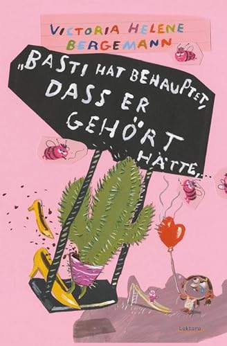 „Basti hat behauptet, dass er gehört hätte, ...”: „... wie meine Mutter gesagt hat, dass ihr nicht so viel Dreck reintragen sollt.” von Lektora GmbH