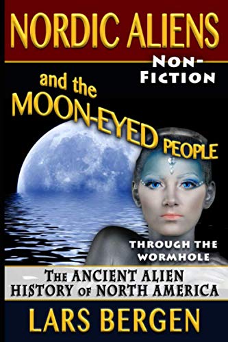 Nordic Aliens and the Moon-Eyed People: Through the Wormhole: The Ancient Alien History of North America