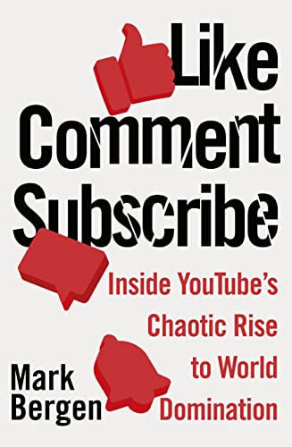 Like, Comment, Subscribe: Inside YouTube’s Chaotic Rise to World Domination von Penguin Business