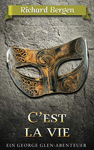 C’est la vie: Abenteuerroman (George Glen, Band 4)