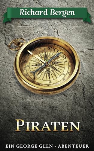 Piraten: Abenteuerroman (George Glen, Band 8)