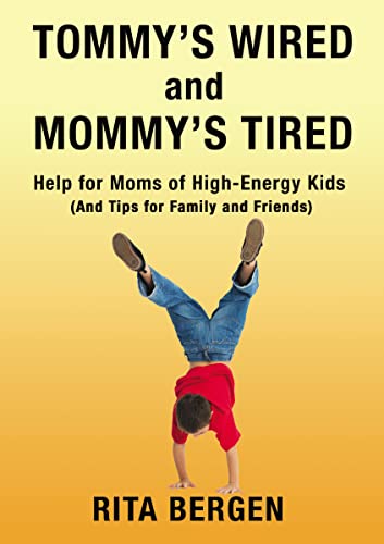 Tommy's Wired and Mommy's Tired: Help for Moms of High-Energy Kids (And Tips for Family and Friends) von ELM Hill