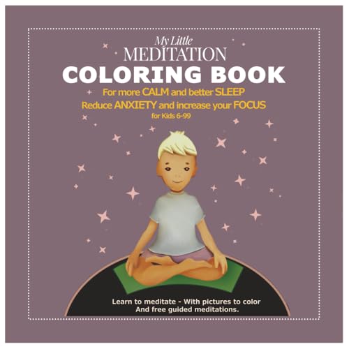 My Little Meditation, Coloring Book: For more CALM and better SLEEP. Reduce ANXIETY and increase your FOCUS von Independently published
