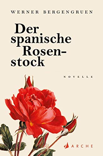 Der spanische Rosenstock: Novelle von Arche Literatur Verlag AG