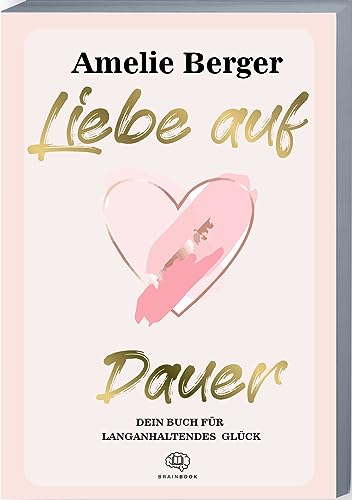 Liebe auf Dauer: Paartherapie und Beziehungsratgeber: Kommunikation stärken, Konflikte lösen, Liebe aufbauen Liebe auf Dauer: Paartherapie und Beziehungsratgeber: Kommunikation stärken, Konflikte lösen, Liebe aufbauen
