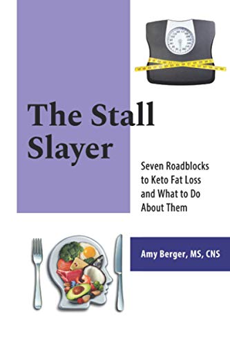 The Stall Slayer: Seven Roadblocks to Keto Fat Loss and What to Do About Them von Gutsy Badger Books