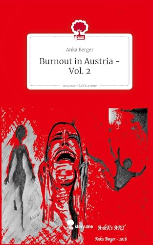 Burnout in Austria - Vol. 2. Life is a Story - story.one: DE von story.one publishing