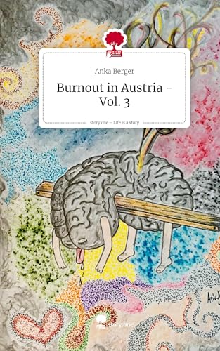 Burnout in Austria - Vol. 3. Life is a Story - story.one von story.one publishing