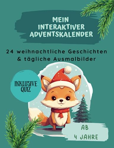 Mein interaktiver Adventskalender, 24 zauberhafte Weihnachtsgeschichten mit täglichen Ausmalbildern inkl. Weihnachtsquiz für Mädchen und Jungen ab 4 Jahren