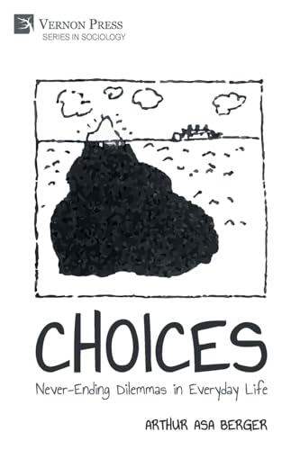 CHOICES: Never-Ending Dilemmas in Everyday Life (Sociology) von Vernon Press