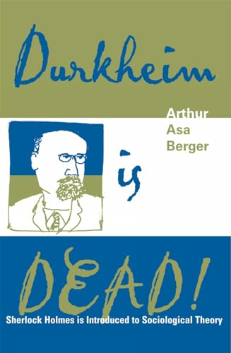 Durkheim is Dead!: Sherlock Holmes is Introduced to Social Theory von Altamira Press