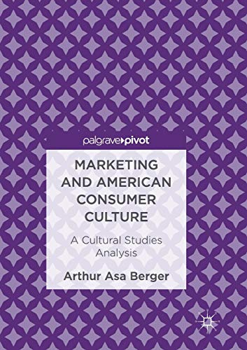 Marketing and American Consumer Culture: A Cultural Studies Analysis von MACMILLAN