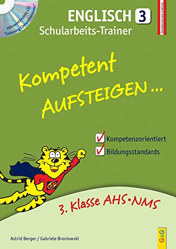 Kompetent Aufsteigen Englisch 3 - Schularbeits-Trainer mit CD: mit Hörverständnis-CD: 3. Klasse AHS/NMS