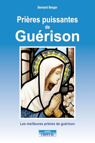 Prières puissantes de Guérison - Les meilleures prières de guérison von CRISTAL