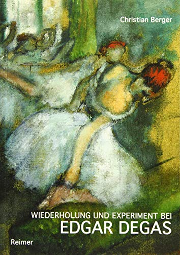 Wiederholung und Experiment bei Edgar Degas