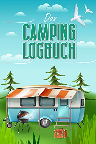 Das Camping Logbuch: Der ideale Ort für alle Erfahrungen, Informationen und Erinnerungen deiner Reise. (Reisen) von BRAINBOOK