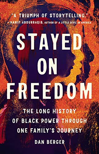 Stayed On Freedom: The Long History of Black Power through One Family’s Journey von Basic Books