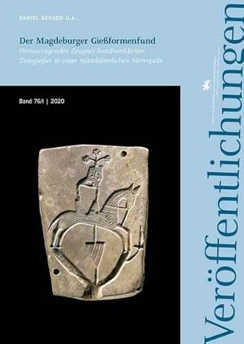 Der Magdeburger Gießformenfund (Veröffentlichungen des Landesamtes für Denkmalpflege und Archäologie 76/I-II): Herausragendes Zeugnis handwerklicher ... für Vorgeschichte Sachsen-Anhalt)