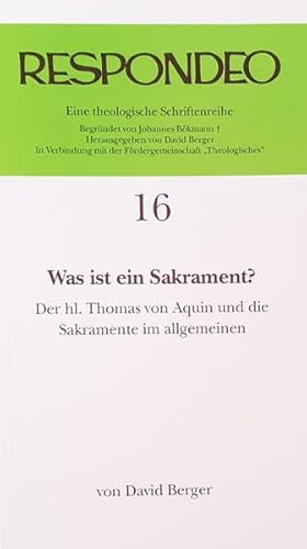 David Berger - Was ist ein Sakrament: Der heilige Thomas von Aquin und die Sakramente im allgemeinen (Respondeo)