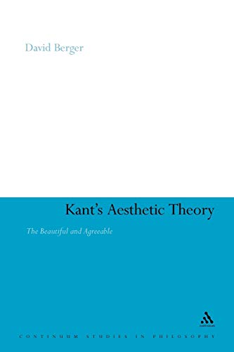 Kant's Aesthetic Theory: The Beautiful and Agreeable (Continuum Studies in Philosophy)