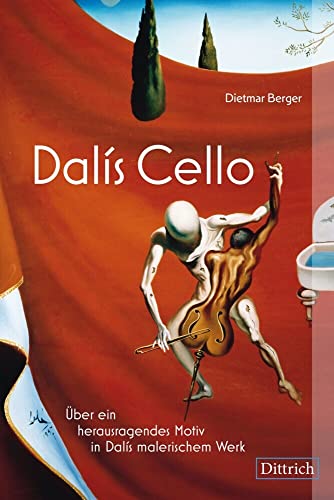 Dalís Cello: Über ein herausragendes Motiv in Dalís malerischem Werk Dalís Cello: Über ein herausragendes Motiv in Dalís malerischem Werk