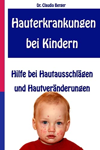Hauterkrankungen bei Kindern - Hilfe bei Hautausschlägen und Hautveränderungen