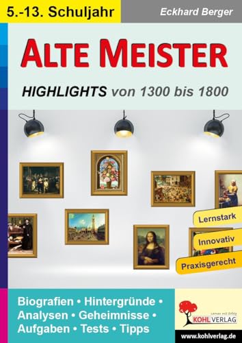 Alte Meister: Highlights von 1300 bis 1800 von Kohl Verlag