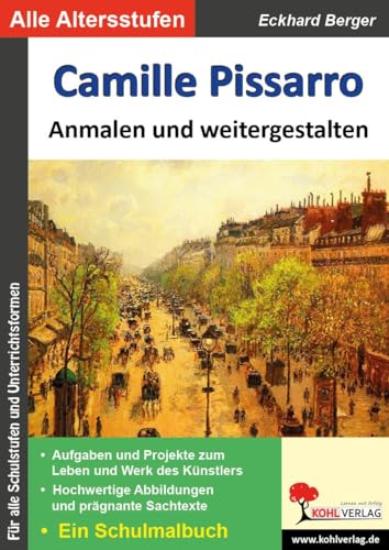 Camille Pissarro ... anmalen und weitergestalten: Ein Schulmalbuch (Bedeutende Künstler ... anmalen und weitergestalten)