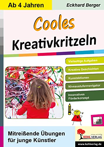 Cooles Kreativkritzeln / KiGa: Mitreißende Übungen für junge Künstler von Kohl Verlag
