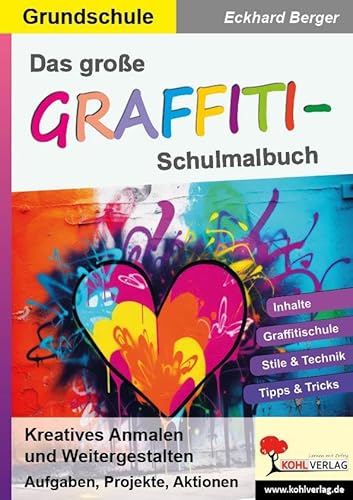 Das große Graffiti-Schulmalbuch / Grundschule: Kreatives Anmalen und Weitergestalten von KOHL VERLAG Der Verlag mit dem Baum