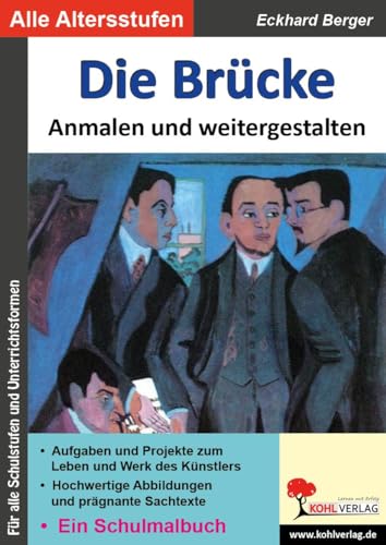 Die Brücke ... anmalen und weitergestalten: Ein Schulmalbuch (Bedeutende Künstler ... anmalen und weitergestalten)