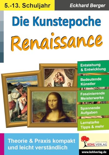 Die Kunstepoche RENAISSANCE: Theorie & Praxis kompakt und leicht verständlich von Kohl Verlag