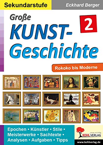 Große Kunstgeschichte / Band 2: Rokoko bis Moderne von Kohl Verlag