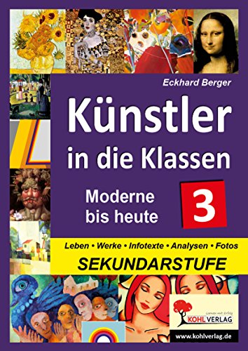 Künstler in die Klassen 3: Moderne bis heute von KOHL VERLAG Der Verlag mit dem Baum