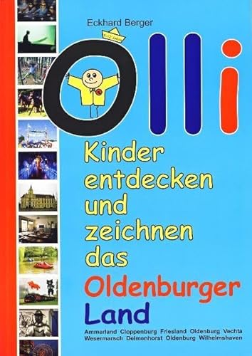 Olli: Kinder entdecken und zeichnen das Oldenburger Land