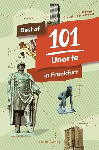 Best of 101 Unorte in Frankfurt von Societäts-Verlag