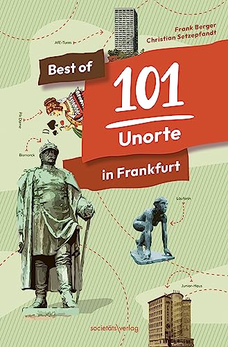 Best of 101 Unorte in Frankfurt von Societäts-Verlag