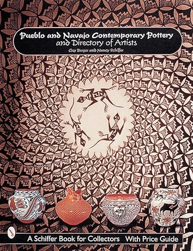Pueblo and Navajo Contemporary Pottery and Directory of Artists (A Schiffer Book for Collectors)