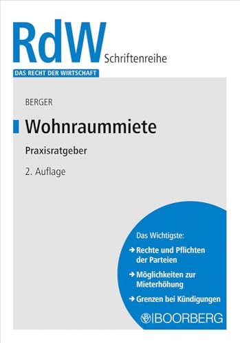 Wohnraummiete: Praxisratgeber (Das Recht der Wirtschaft) von Richard Boorberg Verlag