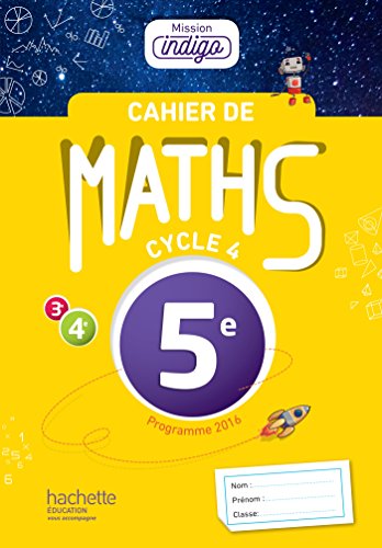 Cahier de maths Mission Indigo 5e - éd. 2017: mathématiques von HACHETTE EDUC