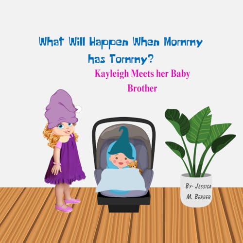 What Will Happen When Mommy Has Tommy?: Kayleigh Meets Her Baby Brother (The Adventures of Kayleigh Gnome., Band 5) von Independently published