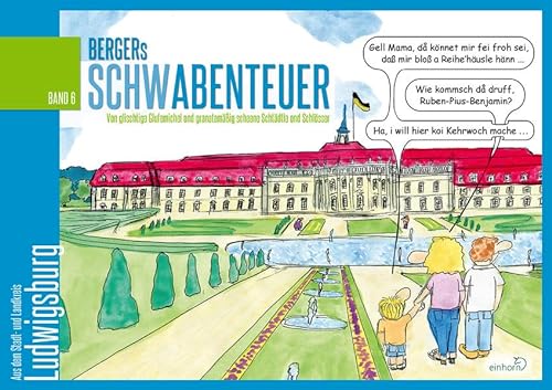 Bergers Schwabenteuer Band 6: Ludwigsburg