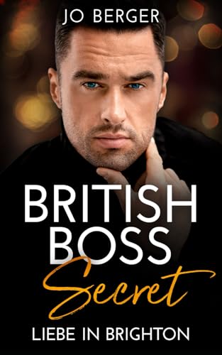 British Boss Secret: Liebe in Brighton (Smart CEO, Band 1) von Independently published