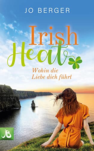 Irish Heat: Wohin die Liebe dich führt